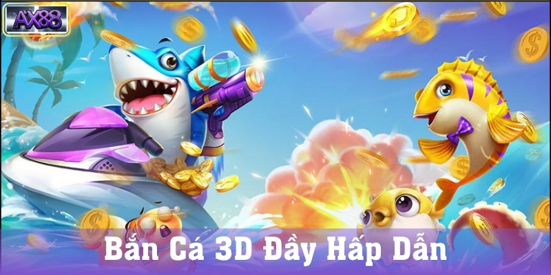 Vì Sao Nhiều Người Chọn Bắn Cá 3D Để Giải Trí?